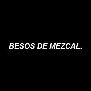 Besos De Mezcal (feat. Cristalino Dino)