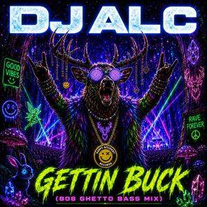 Gettin Buck (808 Ghetto Bass Mix)