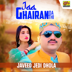 Jaa Ghairan Da Thi