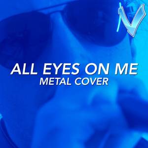All Eyes On Me (Metal Version)