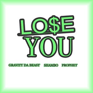LOSE YOU (feat. SHAMBO & EAST OAKLAND PROPHET) (Radio Edit)
