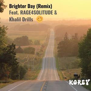 Brighter Day (Remix) (feat. RAGE4SOLITUDE & Khalil Drills)