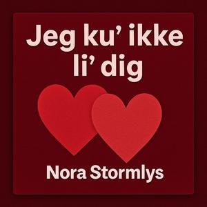 Jeg ku' ikke li' dig