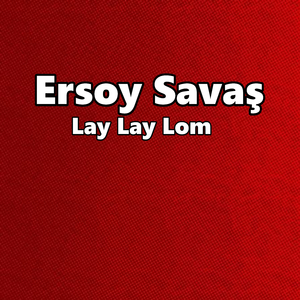 Lay Lay Lom