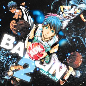 Tetsuya Kuroko (Ballin 2) (feat. SL!CK)