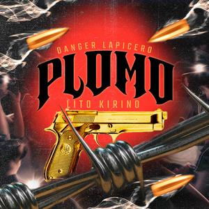 Plomo (feat. lito kirino)