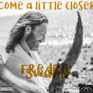 Come a Little Closer