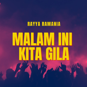Malam Ini Kita Gila