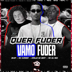 QUER FUDER VAMO FUDER