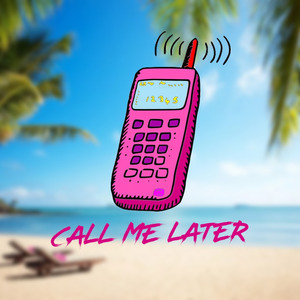 Call Me Later