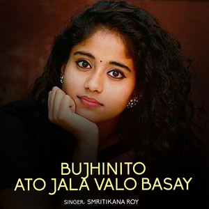 Bujhinito Ato Jala Valo Basay