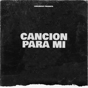 Cancion Para Mi