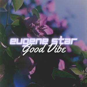 Eugene Star - Good Vibe (Extended Mix)
