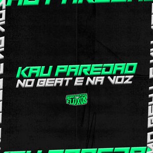 Kau Paredão / No Beat e na Voz (feat. Mc Magrinho)