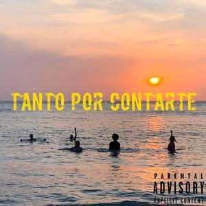 Tanto Por Contarte