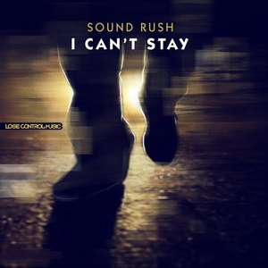I Can't Stay (Original Mix)