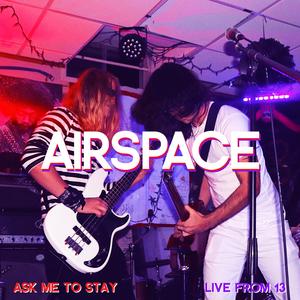 Ask Me to Stay (Live from 13) (Live from 13)