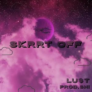 (LU$t) Skrrt Off
