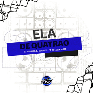 ELA DA DE QUATRÃO