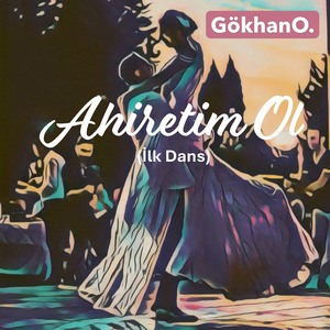 Ahiretim Ol (İlk Dans)