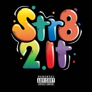 Str8 2 It