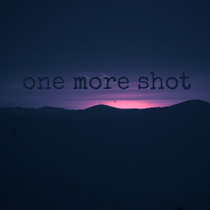One More Shot