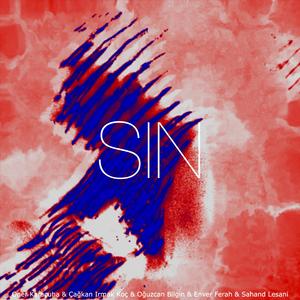 Sin (feat. Çağkan Irmak Koç, Oğuzcan Bilgin, Enver Ferah & Sehand Lesani)