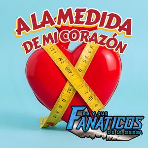A la medida de mi corazón