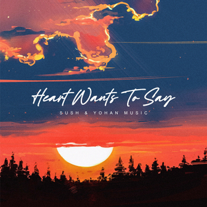 Heart Wants To Say