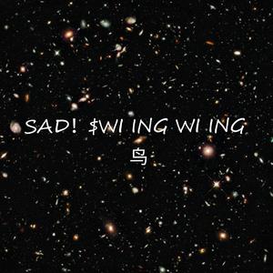 SAD! $ WI ING WI ING（翻自 XXXTENTACION）
