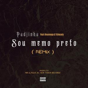 Sou Memo Preto (feat. Alvarenga & Tchacoly) (Remix)