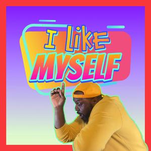 I Like Myself