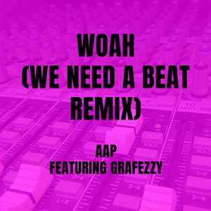 Woah (We Need a Beat Remix)