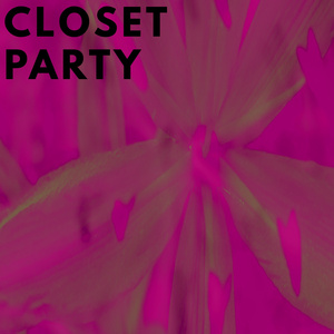 Closet Party