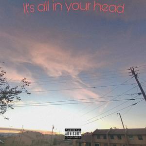 It's All In Your Head
