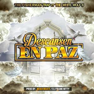 Descansen en Paz (feat. The White Wolf 6)