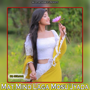 Mat Mind Laga Mosu Jyada