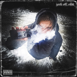 JERK OFF, SHIT (prod. by Wiro)