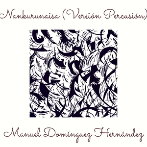 Nankurunaisa (Versión Percusión)