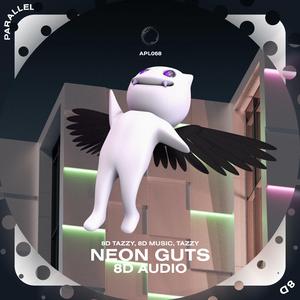 Neon Guts - 8D Audio
