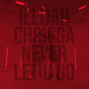 Never Let U Go (feat. Young Chrigga)