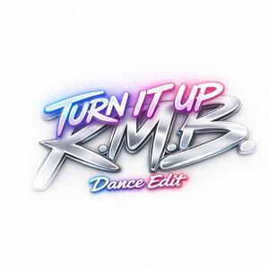 Turn it up (Dance Edit)