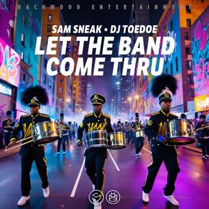 Let The Band Come Thru (feat. DJ TOEDOE)