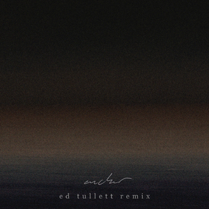 Anchor (Ed Tullett Remix)