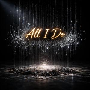 All I Do