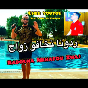 Cheb Youyou Radouna Nkhafou Zwaj