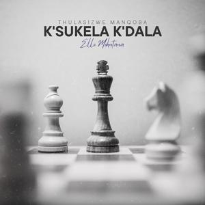 K'sukela K'dala (feat. Ello Mohntana)