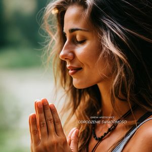 Każde Doświadczenie Prowadzi Mnie ku Głębszemu Przebudzeniu