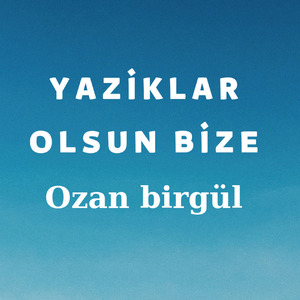Yaziklar Olsun Bize (Müziksiz)