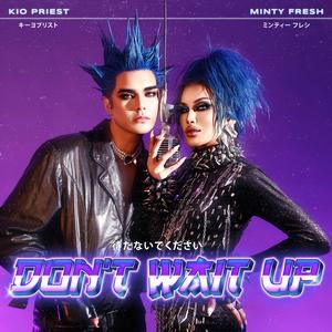 Don't Wait Up (feat. Minty Fresh) (Radio Edit)
